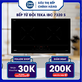 Bếp Từ Đôi TEKA IBC 7320 S - Hàng Chính Hãng