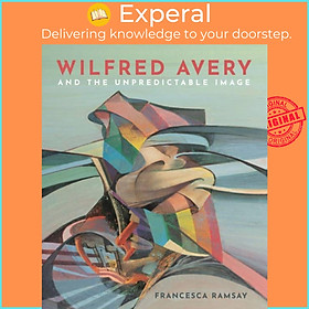 Sách - Wilfred Avery and the Unpredictable Image by Francesca Ramsay (UK edition, hardcover)