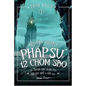 Sách - Huyền Thoại Pháp Sư 12 Chòm Sao Tập 1 (Tái Bản 2020) (tặng kèm bookmark)