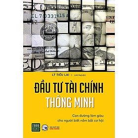 Đầu Tư Tài Chính Thông Minh - Con Đường Làm Giàu Cho Người Biết Nắm Bắt Cơ Hội