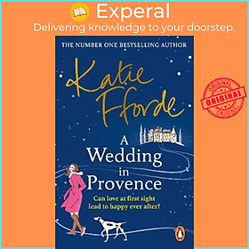 Hình ảnh Sách - A Wedding in Provence : From the #1 bestselling author of uplifting feel- by Katie Fforde (UK edition, paperback)