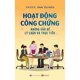 Sách Hoạt Động Công Chứng: Những Vấn Đề Lý Luận Và Thực Tiễn