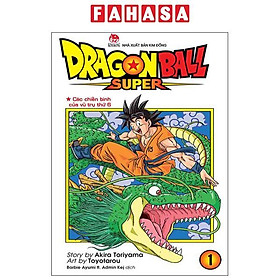 Sách - Dragon Ball Super - Tập 1 - Các Chiến Binh Của Vũ Trụ Thứ 6 (Tái Bản 2025)