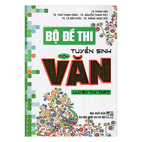 [Download Sách] Bộ Đề Thi Tuyển Sinh Môn Văn Luyện Thi THPT