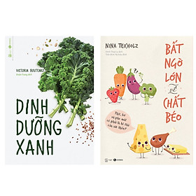 Combo 2 cuốn sách về kiến thức dinh dưỡng: Bất Ngờ Lớn Về Chất Béo + Dinh Dưỡng Xanh ( Tặng kèm Bookmark Thiết Kế)