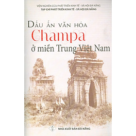 [Download Sách] Dấu ấn văn hóa Champa ở miền Trung Việt Nam