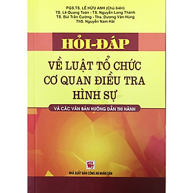 [Download Sách] Hỏi - Đáp Về Luật Tổ Chức Cơ Quan Điều Tra Hình Sự Và Các Văn Bản Hướng Dẫn Thị Hành