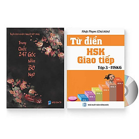 [Download Sách] Combo 2 sách: Trung Quốc 247: Góc nhìn bỡ ngỡ (Song ngữ Trung - Việt có Pinyin) + Từ Điển HSK - Giao Tiếp (Tập 3 - HSK6) (Sách song ngữ Trung Việt có Pinyin) (Có Audio nghe) + DVD quà tặng