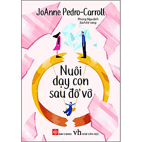 Nuôi Dạy Con Sau Đổ Vỡ