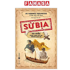 Sử Bịa - 101 Điều Chưa Từng Xảy Ra Trong Lịch Sử