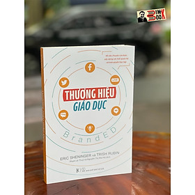 THƯƠNG HIỆU GIÁO DỤC - Eric Sheninger và Trish Rubin - ThS Phạm Lệ Thuỷ và ThS Nguyễn Thị Mai Hà dịch - Khải Minh Books – bìa mềm