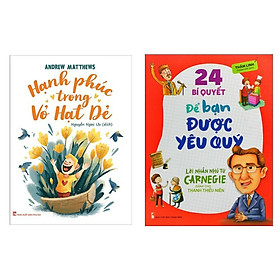 Combo Sách Tư Duy - Kỹ Năng Sống Bán Chạy: Hạnh Phúc Trong Vỏ Hạt Dẻ + 24 Bí Quyết Để Bạn Được Yêu Quý – Lời Nhắn Nhủ Từ Carnegie Dành Cho Thanh Thiếu Niên