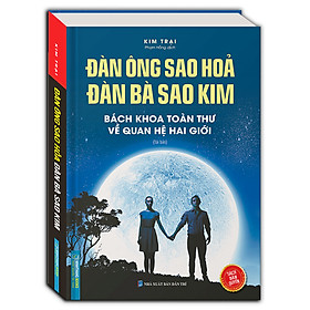 Đàn Ông Sao Hoả Đàn Bà Sao Kim (Bách khoa toàn thư về quan hệ hai giới ) (Bìa Cứng) - Sách bản quyền