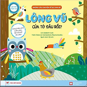 Sách Lông Vũ Của Tớ Đâu Rồi ? - Lật Mở Thật Vui - Những Câu Chuyện Về Chia Sẻ