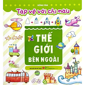 Sách - Tập Vẽ Với Chì Màu - Thế Giới Bên Ngoài