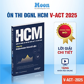 [ĐGNL HCM 2025] Sách ôn thi đánh giá năng lực TP Hồ Chí Minh - Tổng ôn phần phân tích số liệu Moonbook