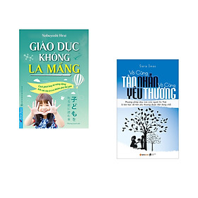 Hình ảnh Combo 2 cuốn sách: Giáo Dục Không La Mắng + Vô Cùng Tàn Nhẫn Vô Cùng Yêu Thương Tập 1