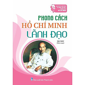 Phong Cách Hồ Chí Minh – Lãnh Đạo (ND)