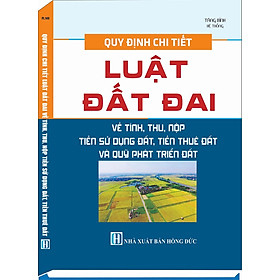 Quy Định Chi Tiết Luật Đất Đai Về Tính, Thu Nộp, Tiền Sử Dụng Đất, Tiền Thuê Đất Và Quỹ Phát Triển Đất