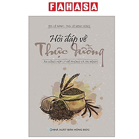 Sách - Hỏi Đáp Về Thực Dưỡng - Ăn Uống Hợp Lý Để Phòng Và Điều Trị Bệnh