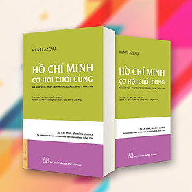 [Download Sách] Hồ Chí Minh Cơ Hội Cuối Cùng (Hội Nghị Việt - Pháp Tại Fontainebleau, Tháng 7 Năm 1946) - Bìa mềm