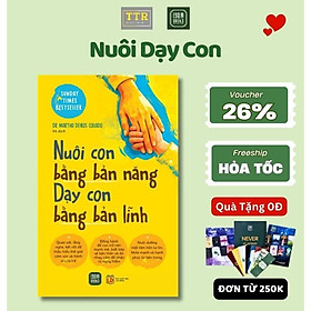 Sách - Nuôi Con Bằng Bản Năng Dạy Con Bằng Bản Lĩnh