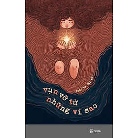 Vụn Vỡ Từ Những Vì Sao (Tặng Kèm Bookmark ) - Số Lượng Có Hạn