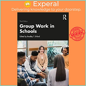 Sách - Group Work in Schools by Bradley T. Erford (UK edition, paperback)