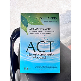ACT - LIỆU PHÁP CHẤP NHẬN VÀ CAM KẾT - Russ Harris - PHANBOOK