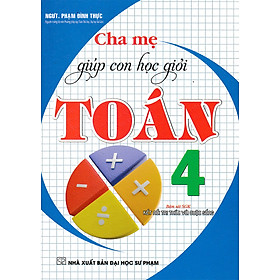Sách Cha Mẹ Giúp Con Học Giỏi Toán Lớp 4