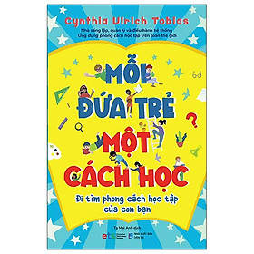 Mỗi Đứa Trẻ Một Cách Học (Tái Bản)