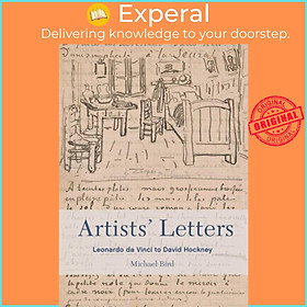 Sách - Artists' Letters - Leonardo da Vinci to David Hockney by Michael Bird (UK edition, paperback)