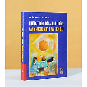 Hình ảnh Những Tượng Đài Và Hiện Tượng Văn Chương Việt Nam Hiện Đại (Bìa mềm)