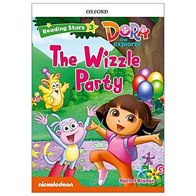 [Download Sách] Reading Stars: Level 3: Dora The Explorer: The Wizzle Party