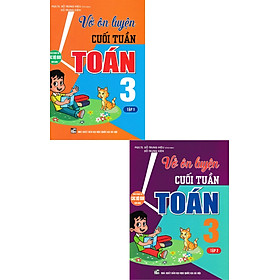 Combo Vở Ôn Luyện Cuối Tuần Toán 3 Tập 1 + 2 (Dùng Chung Cho Các Bộ SGK Hiện Hành) (Bộ 2 Cuốn) _HA