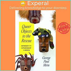 Sách - Queer Objects to the Rescue - Intimacy and ship in Kenya by George Paul Meiu (UK edition, paperback)
