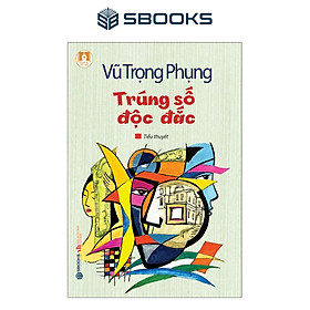 Hình ảnh Tiểu Thuyết - Trúng Số Độc Đắc (Vũ Trọng Phụng) - SBOOKS