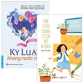 Combo Kỷ Luật Không Nước Mắt + Mẹ Cáu Giận, Con Hư Hỏng (Bộ 2 Cuốn)