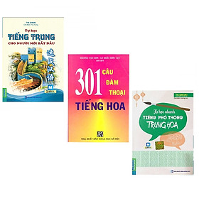 3 cuốn Tự Học Tiếng Trung Cho Người Mới Bắt Đầu+ Tự Học Nhanh Tiếng Phổ Thông Trung Hoa+ 301 Câu Đàm Thoại Tiếng Hoa Tặng Video Học 100 câu Tiếng Hoa giao tiếp thông dụng Nhất