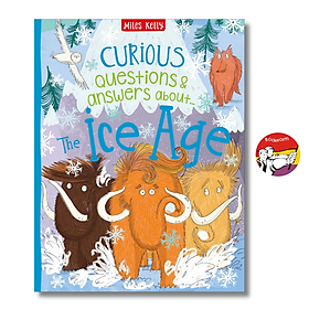 Curious Questions & Answers About The Ice Age (Miles Kelly Children Book) | Ngoại văn - Miles Kelly Publishing