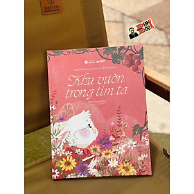 (Bìa cứng) KHU VƯỜN TRONG TIM TA - Phạm Quang Phúc - Crabit Kidbooks