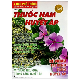 Download sách Y Học Phổ Thông Dành Cho Mọi Người - Chuyên Đề: Thuốc Nam Và Huyết Áp (Tập 1)