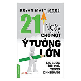 Nơi bán 21 Ngày Cho Một Ý Tưởng Lớn - Giá Từ -1đ