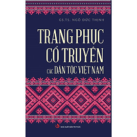 [Download Sách] Trang Phục Cổ Truyền các Dân Tộc Việt Nam