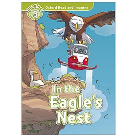 Oxford Read And Imagine: Level 3: The Eagle's Nest