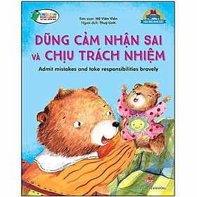 Sách Bé Ngoan Rèn Đức Tính Tốt: Dũng Cảm Nhận Sai Và Chịu Trách Nhiệm - Admit Mistakes And Take Responsibilities Bravely