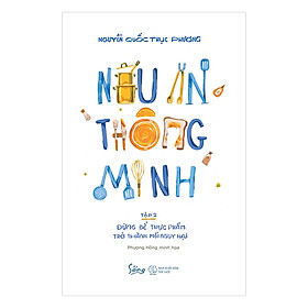 Hình ảnh Nấu Ăn Thông Minh - Tập 2 : Đừng Để Thực Phẩm Trở Thành Mối Nguy Hại