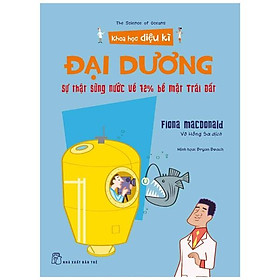Khoa Học Diệu Kì: Đại Dương - Sự Thật Sũng Nước Về 72% Bề Mặt Trái Đất