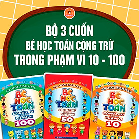 Combo: Bé Học Toán Trong Phạm Vi 10-50-100