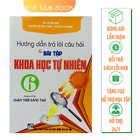 Sách - Hướng dẫn trả lời câu hỏi và bài tập Khoa học tự nhiên 6 (Chân trời sáng tạo)